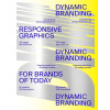 Dynamic Branding: Responsive and Adaptive Graphics for Brands of Today